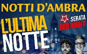 NOTTI D’AMBRA 2025 – RED NIGHT L’ULTIMA NOTTE